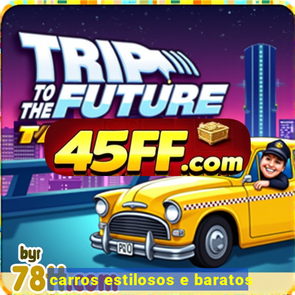 carros estilosos e baratos
